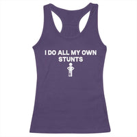 Funny Injury Leg Racerback Tank Top I Do All My Own Stunts Broken Leg Get Well Gift