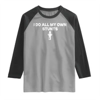 Funny Injury Leg Raglan Shirt I Do All My Own Stunts Broken Leg Get Well Gift