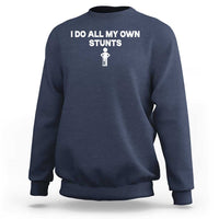 Funny Injury Leg Sweatshirt I Do All My Own Stunts Broken Leg Get Well Gift