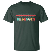 Tu No Eres Bebecita To Eres Bebesota T Shirt