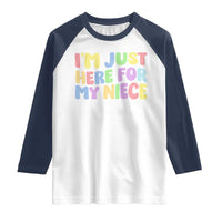 Im Just Here For My Niece Raglan Shirt Gift For Aunt From Niece