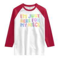 Im Just Here For My Niece Raglan Shirt Gift For Aunt From Niece