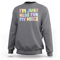 Im Just Here For My Niece Sweatshirt Gift For Aunt From Niece