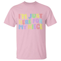 Im Just Here For My Niece T Shirt Gift For Aunt From Niece