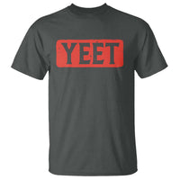 Yeet T Shirt Funny Saying Quote Slang Meme