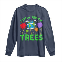 I Speak For Trees Planet Save Earth Day Long Sleeve Shirt