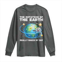 Teacher Earth Day Long Sleeve Shirt Rotation of the Earth Makes My Day Science