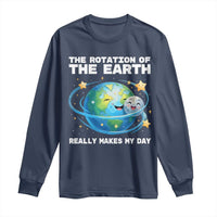 Teacher Earth Day Long Sleeve Shirt Rotation of the Earth Makes My Day Science