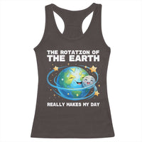 Teacher Earth Day Racerback Tank Top Rotation of the Earth Makes My Day Science
