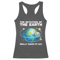 Teacher Earth Day Racerback Tank Top Rotation of the Earth Makes My Day Science