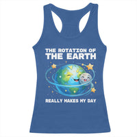 Teacher Earth Day Racerback Tank Top Rotation of the Earth Makes My Day Science