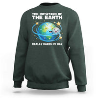 Teacher Earth Day Sweatshirt Rotation of the Earth Makes My Day Science