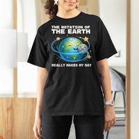 Teacher Earth Day T Shirt For Women Rotation of the Earth Makes My Day Science