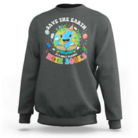 Earth Day Sweatshirt Save Earth Its Only Planet With Books Reader