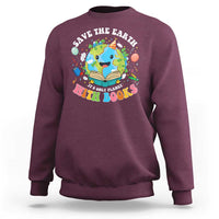 Earth Day Sweatshirt Save Earth Its Only Planet With Books Reader
