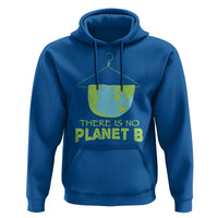 Earth Day Hoodie There Is No Planet B Save the Planet