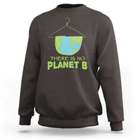 Earth Day Sweatshirt There Is No Planet B Save the Planet