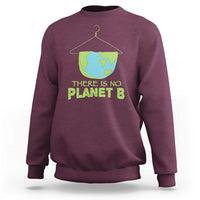 Earth Day Sweatshirt There Is No Planet B Save the Planet
