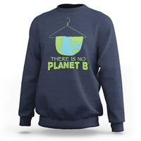 Earth Day Sweatshirt There Is No Planet B Save the Planet