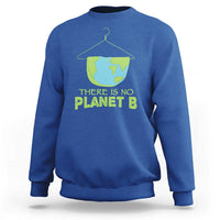 Earth Day Sweatshirt There Is No Planet B Save the Planet