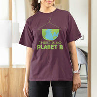 Earth Day T Shirt For Women There Is No Planet B Save the Planet