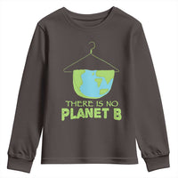 Earth Day Youth Sweatshirt There Is No Planet B Save the Planet