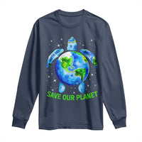 Earth Day 2025 Long Sleeve Shirt Save The Planet Sea Turtle Recycle Ocean Environment