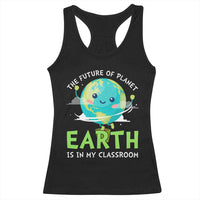 Earth Day Teachers Racerback Tank Top Funny Classroom