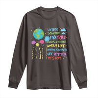 Earth Day Long Sleeve Shirt Unless Someone Like You Cares A Whole Awful Lot