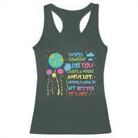 Earth Day Racerback Tank Top Unless Someone Like You Cares A Whole Awful Lot