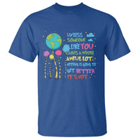 Earth Day T Shirt Unless Someone Like You Cares A Whole Awful Lot
