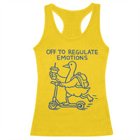 Funny Goose Psychologist Racerback Tank Top Off To Regulate Emotions Mental Health Counselor