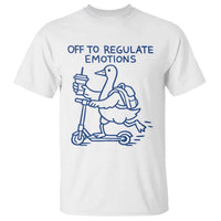 Funny Goose Psychologist T Shirt Off To Regulate Emotions Mental Health Counselor