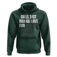 PHD Graduation Hoodie Girls Just Wanna Have Funding For Scientific Research