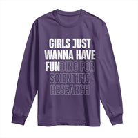 PHD Graduation Long Sleeve Shirt Girls Just Wanna Have Funding For Scientific Research