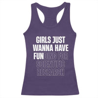 PHD Graduation Racerback Tank Top Girls Just Wanna Have Funding For Scientific Research