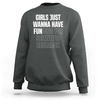 PHD Graduation Sweatshirt Girls Just Wanna Have Funding For Scientific Research