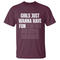 PHD Graduation T Shirt Girls Just Wanna Have Funding For Scientific Research
