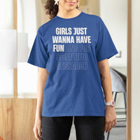 PHD Graduation T Shirt For Women Girls Just Wanna Have Funding For Scientific Research