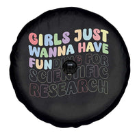 Girls Just Wanna Have Funding For Scientific Spare Tire Cover PHD Graduation