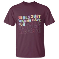 Girls Just Wanna Have Funding For Scientific T Shirt PHD Graduation