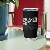 Girls Just Wanna Have Funding For Scientific Tumbler Cup PHD Graduation