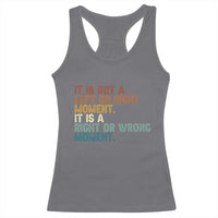 Retro Cory Booker Quotes Racerback Tank Top This is a Right or Wrong Moment Subtle FDT - Wonder Print Shop