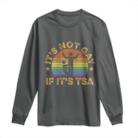 Funny It is Not Gay If It is TSA Security Long Sleeve Shirt - Wonder Print Shop