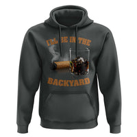 Funny Cigar Bourbon Lovers Hoodie I'll Be In The Backyard - Wonder Print Shop