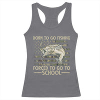 Born To Go Fishing Racerback Tank Top Forced School Fisherman Camouflage US Flag - Wonder Print Shop