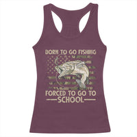 Born To Go Fishing Racerback Tank Top Forced School Fisherman Camouflage US Flag - Wonder Print Shop