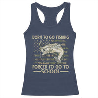 Born To Go Fishing Racerback Tank Top Forced School Fisherman Camouflage US Flag - Wonder Print Shop