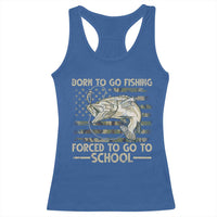 Born To Go Fishing Racerback Tank Top Forced School Fisherman Camouflage US Flag - Wonder Print Shop