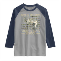 Born To Go Fishing Raglan Shirt Forced School Fisherman Camouflage US Flag - Wonder Print Shop